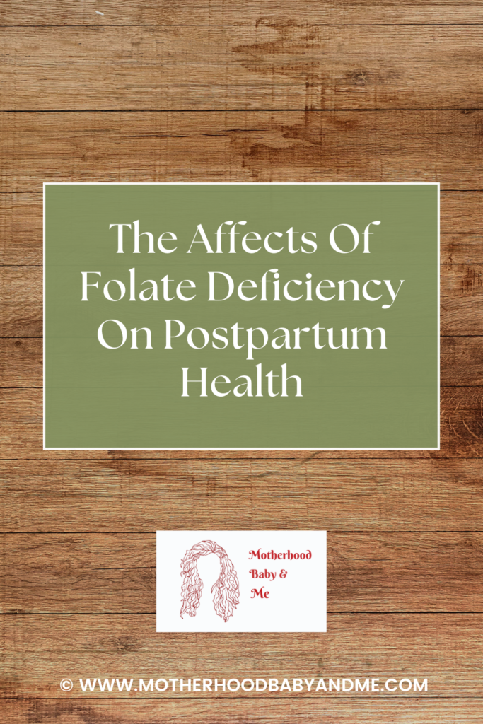 Pinterest pin for this article The Affects Of Folate Deficiency On Postpartum Health